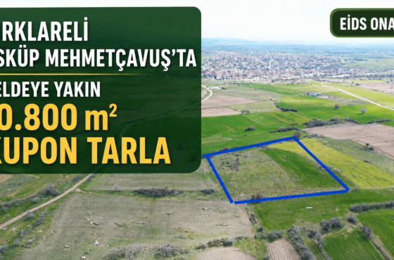 Kırklareli Üsküp Mehmetçavuş’ta Beldeye Yakın 10.800 m² Kupon Tarla
