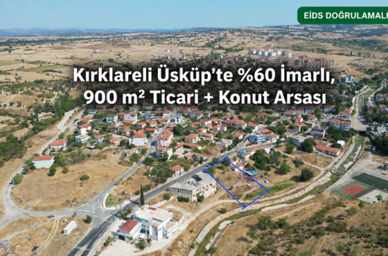 Kırklareli Üsküp’te %60 İmarlı, 900 m² Ticari + Konut Arsası