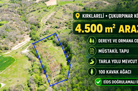Kırklareli Çukurpınar’da Dereye ve Ormana Cephe 4.500 m² Müstakil Tapulu Arazi