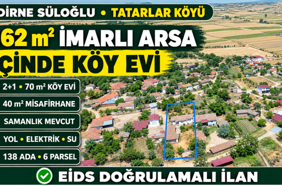 Edirne Süloğlu Tatarlar Köyü’nde 862 m² İmarlı Arsa İçinde Satılık Köy Evi