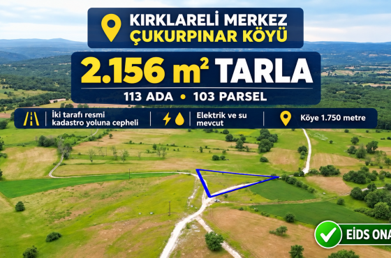 Kırklareli Çukurpınar’da İki Tarafı Resmi Yola Cepheli 2.156 m² Satılık Tarla