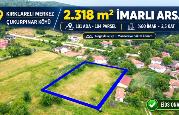 Kırklareli Çukurpınar’da 2.318 m² imarlı arsa