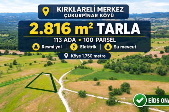 Kırklareli Çukurpınar’da Resmi Yolu, Elektriği ve Suyu Mevcut 2.816 m² Satılık Tarla