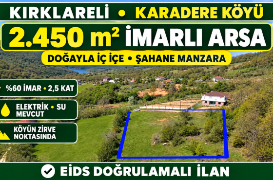 Kırklareli Karadere Köyü’nde Doğa İçinde Manzaralı 2.450 m² İmarlı Arsa