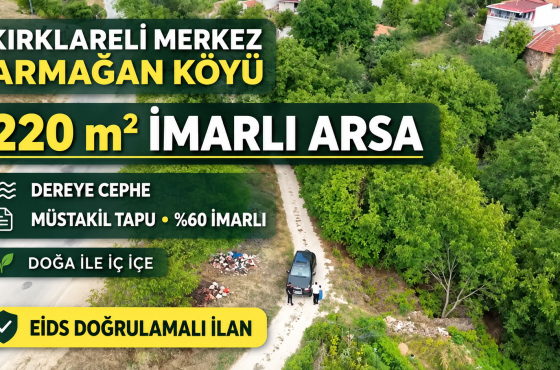 Kırklareli Armağan Köyü’nde Dereye Cephe 220 m² İmarlı Arsa