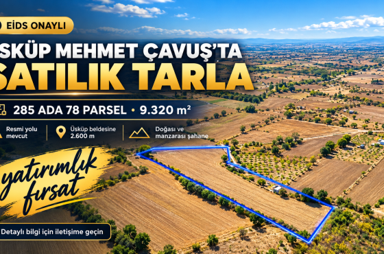 kırklareli merkez üsküp’te 9.320 m² satılık tarla | resmi yol | doğa manzarası